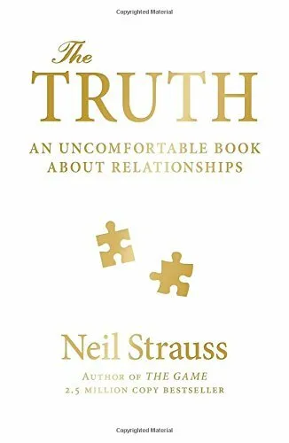 The Truth: An Uncomfortable Book About Relationships-Neil Stra ..9781782110972
