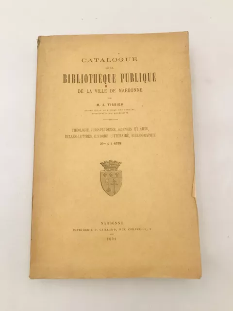 Catalogue de la bibliothèque publique de la ville de Narbonne - Tissier - 1891