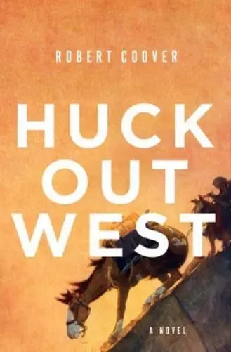 Robert Coover Huck Out West (Relié)