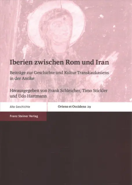 Iberien Zwischen ROM Und Iran: Beitrage Zur Geschichte Und Kultur Transkaukasien