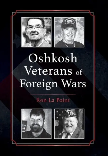 Oshkosh Veterans of Foreign Wars by Ron La Point Hardcover Book