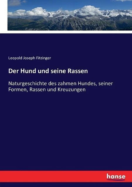 DER HUND UND Seine Rassen: Naturgeschichte Des Zahmen Hundes, Seiner