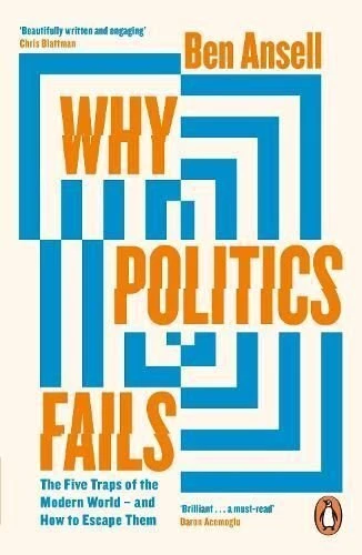 Why Politics Fails The Five Traps of the Modern World &amp; How to ... 978024199