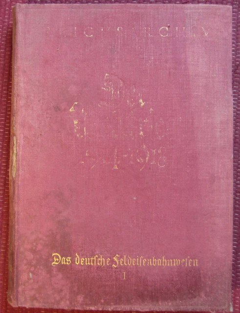 Deutsche Feldeisenbahnwesen 1 Reichsarchiv Weltkrieg 1914 bis 1918 militärische