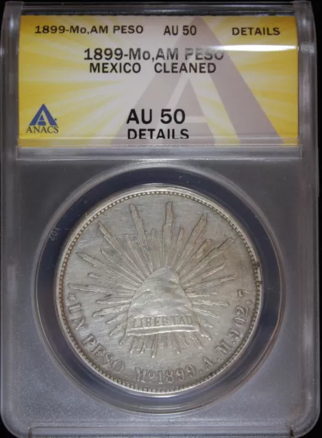 1899MO AM Mexico PESO Silver Coin ANACS AU-50 DETAILS CLEANED (2330306)