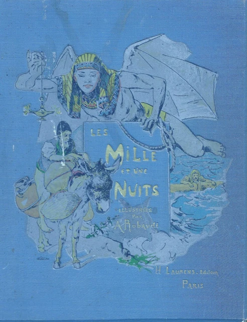 * LES MILLE ET UNE NUITS * Illustrations de A. ROBAUDI /Edit.H. LAURENS ...
