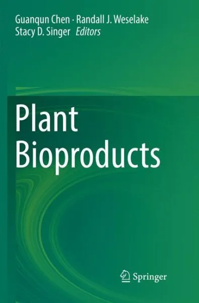 Plant Bioproducts, Paperback by Chen, Guanqun (EDT); Weselake, Randall J. (ED...