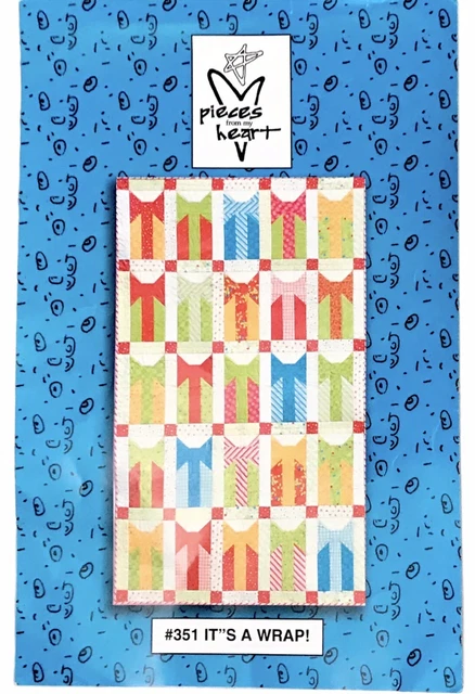 “IT’S A WRAP!” #351 - 42”x72” Quilt Pattern by Pieces From My Heart