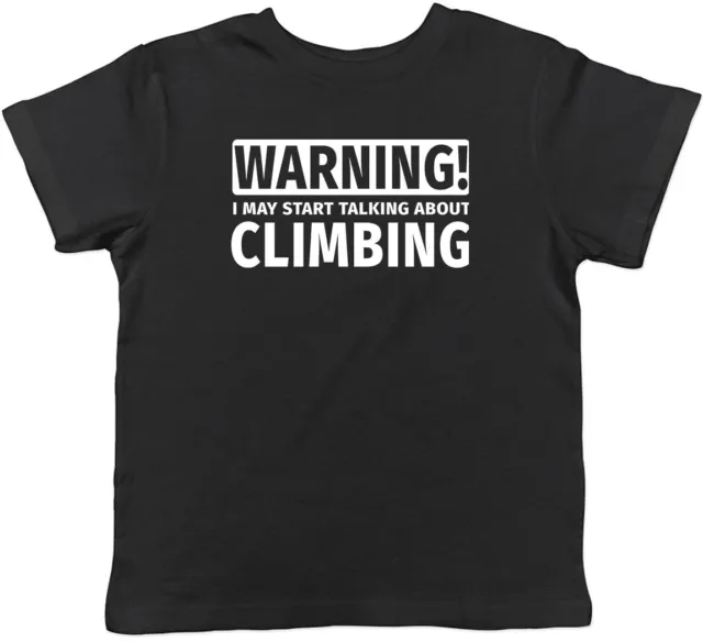 Warning May Start Talking about Climbing Childrens Kids T-Shirt Boys Girls