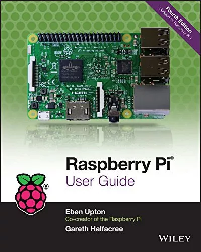 Raspberry Pi User Guide, 4th Edition by Upton, Eben Book The Cheap Fast Free