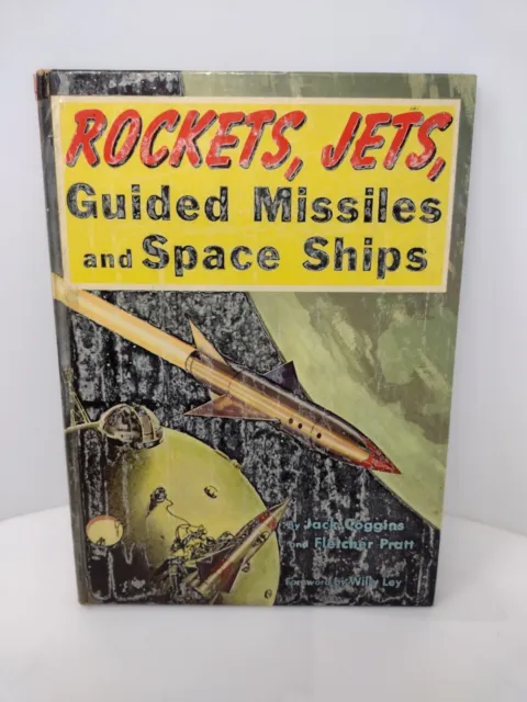 Rockets, Jets, Guided Missiles and Space Ships by Coggins & Pratt - 1951