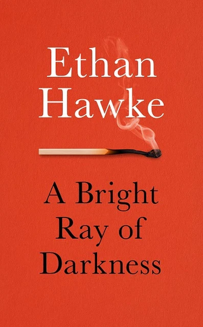 A Bright Ray of Darkness by Ethan Hawke (English) Paperback Book