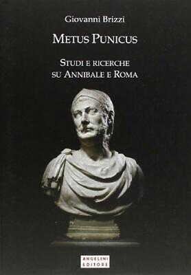 Metus Punicus. Studi e ricerche su Annibale e Roma - Brizzi Giovanni