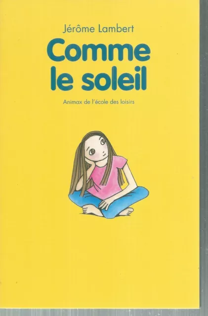 Comme le soleil. Jerome LAMBERT . L'Ecole Des Loisirs SF4