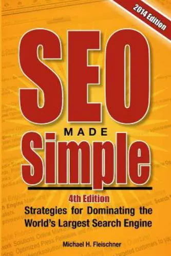 SEO Made Simple (4th Edition): Strategies for Dominating Google, the World's...