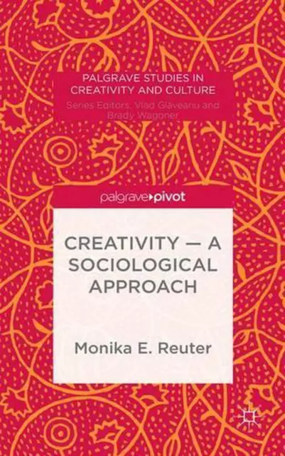Creativity A Sociological Approach by Monika E. Reuter (English) Hardcover Book