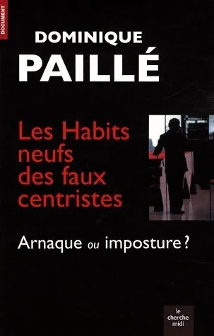 1873956 - Les habits neufs des faux centristes : Arnaque ou imposture ? - Domini