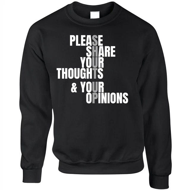 Please SHUT UP Jumper Share Thoughts Opinions Novelty Funny Joke Slogan