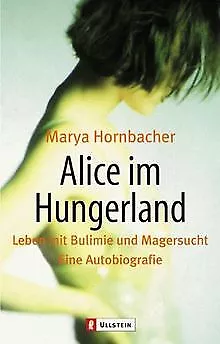Alice im Hungerland: Leben mit Bulimie und Magersucht. E... | Buch | Zustand gut