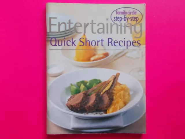 FAMILY CIRCLE - ENTERTAINING QUICK SHORT RECIPES By FAMILY CIRCLE STEP-BY-STEP