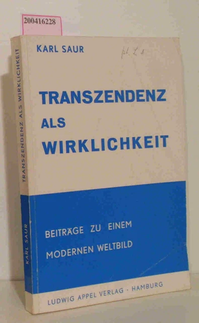 Transzendenz als Wirklichkeit Beiträge zu einem modernen Weltbild Band I Saur,