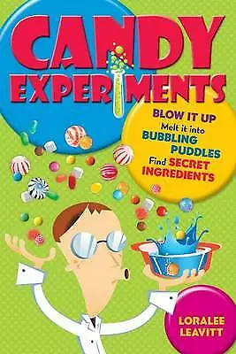 Candy Experiments; Volume 1 - 1449418368, paperback, Loralee Leavitt