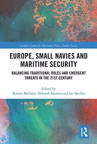 Europe Small Navies and Maritime Security: Balancing Traditional Roles and Emerg