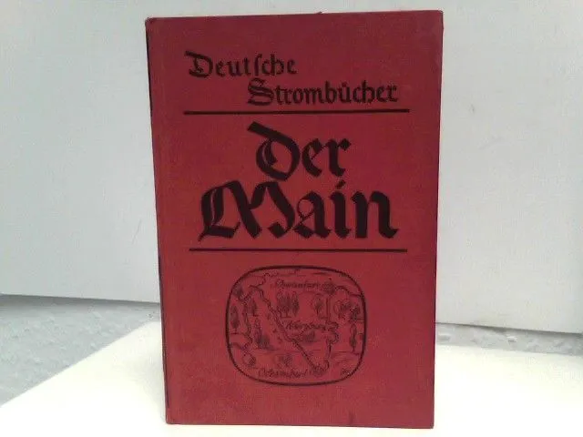 Der Main - Des Frankenlandes schönste Straße Zusammengestellt von Otto Winter Le