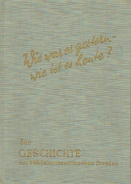 Zur Geschichte des VEB Feinstmaschinenbau Dresden Hille AG 1958 Sachsen DDR