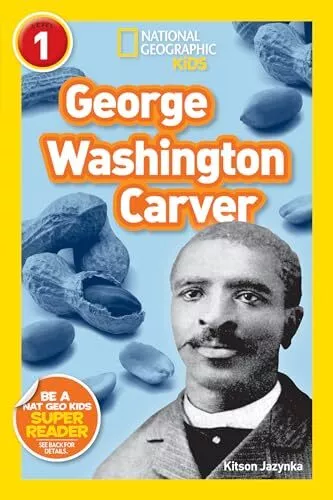 George Washington Carver (National Geographic Kids Readers, Leve