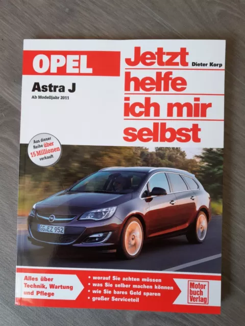 OPEL Astra J, Reparaturanleitung Jetzt helfe ich mir selbst, Reparatur-Handbuch