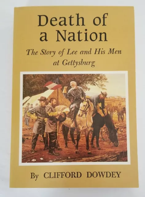 Death of a Nation Lee & His Men at Gettysburg by Dowdey BRAND NEW! CSA