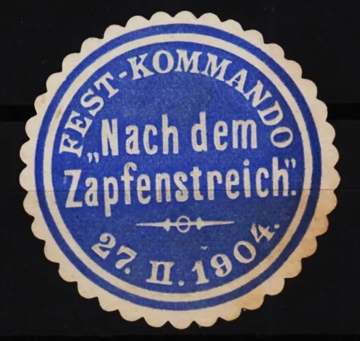 seltene alte siegelmarke 1904 fest-kommando "nach dem zapfenstreich"/0405