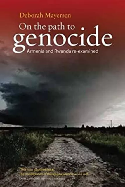 On the Path to Genocide : Armenia and Rwanda Reexamined Deborah M