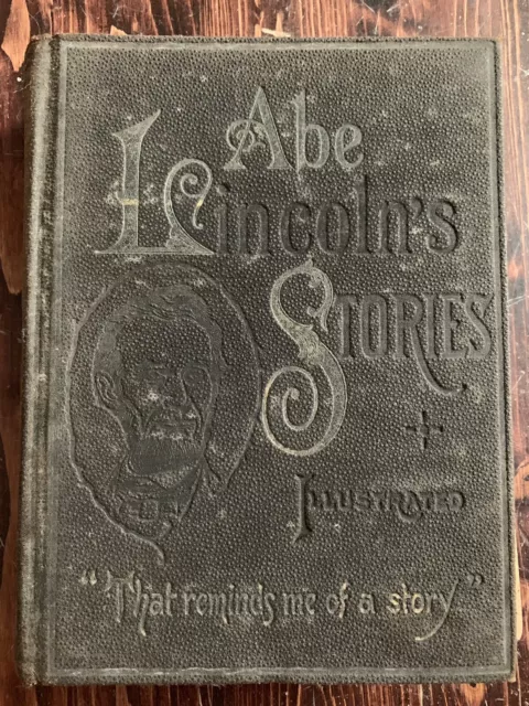 “Anecdotes of Abraham Lincoln & Lincoln’s Stories” 1887