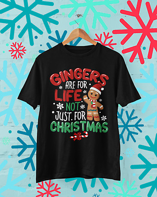 Funny Christmas T Shirt Gingers Are For Life Not Just For XMas Parody Joke Gift