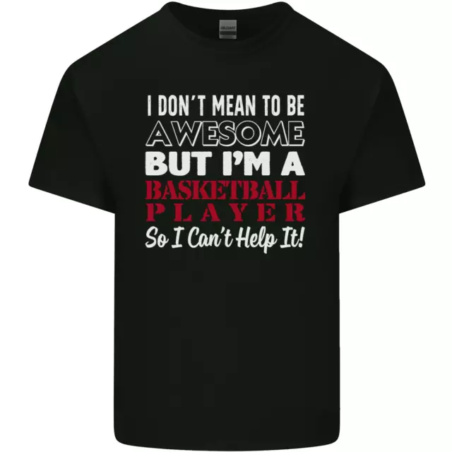 I Dont Mean to Be Basketball Player Mens Cotton T-Shirt Tee Top