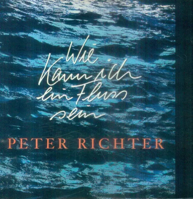 7" Peter Richter/Wie Kann Ich Ein Fluss Sein