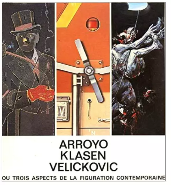 Arroyo-Klasen-Velickovic ou Trois Aspects de La Figuration Contemporaine, 1982