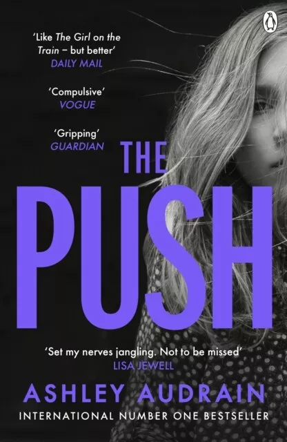 The Push Mother. Daughter. Angel. Monster? The Sunday Times bestseller by