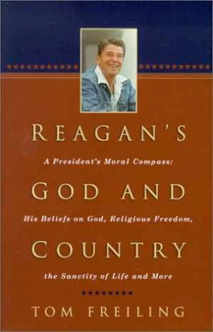 Reagan's God and Country: A President's Moral Compass : His Beliefs on God, Reli