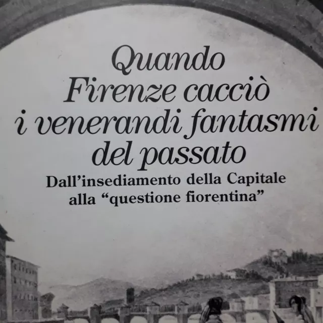 Quando Firenze Cacciò I Venerandi Fantasmi Del Passato - A. Brilli- sg