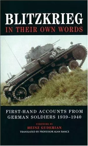 Blitzkrieg: In Their Own Words, First-Hand Accounts from German Soldiers, 1939..