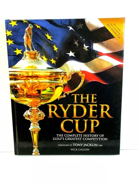 The Ryder Cup Book - The Complete History - Foreword By Tony Jacklin - 2014 - Hb