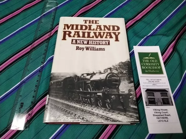 The Midland Railway: A New History by R. Williams Hardback 1988