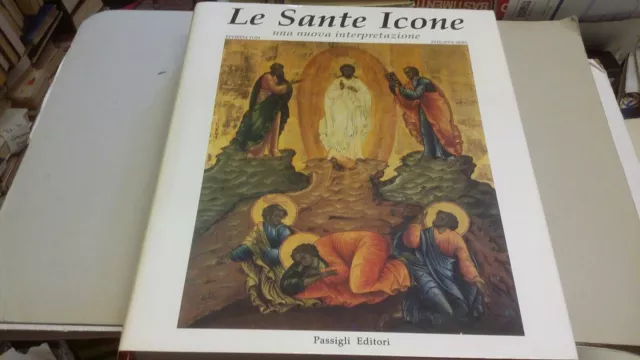 LE SANTE ICONE - UNA NUOVA INTERPRETAZIONE - Passigli Editori 1994, 30mg23