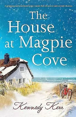 The House at Magpie Cove: A gripping and emotional page-turner full of...