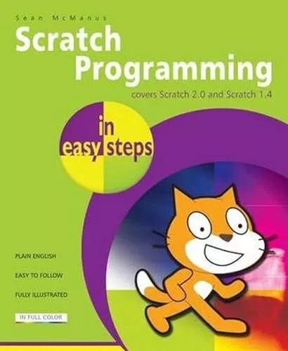 Scratch Programming in Easy Steps: Covers Versions 2 and 1.4 by Sean McManus