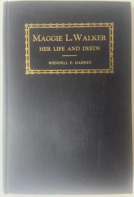 Maggie L. Walker: Her Life and Deeds by Wendell Dabney (1927 1st Hardcover)