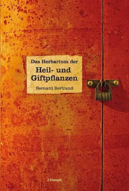 Das Herbarium der Heil- und Giftpflanzen Bernard Bertrand